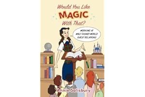 Would You Like Magic with That?: Working at Walt Disney World Guest Relations