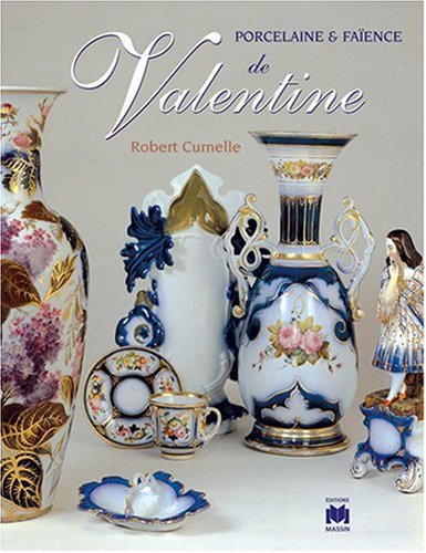 Télécharger Porcelaine et Faïence de Valentine PDF