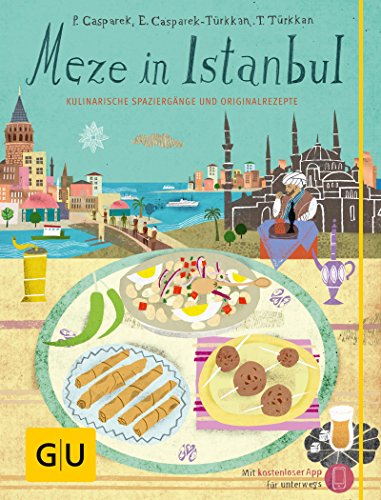 Download Meze in Istanbul: Kulinarische Spaziergänge und Originalrezepte (GU Kulinarische Entdeckungsreisen) Download Meze in Istanbul: Kulinarische Spaziergänge und Originalrezepte (GU Kulinarische Entdeckungsreisen)