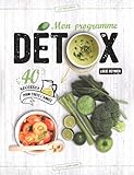 Mon programme détox : 40 recettes pour toute l'année