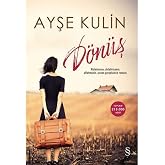 D&ouml;n&uuml;ş: Aldatmanın, Aldatılmanın, Affetmenin, Acıtan Ger&ccedil;eklerin Romanı.