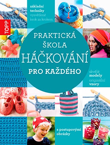 Preisvergleich Produktbild TOPP Praktická škola hákování: pro každého (2015)