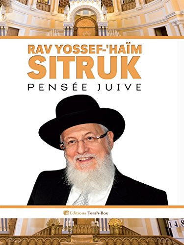 Rav Yossef-'Haïm Sitruk : Pensée Juive Rav Yossef-'Haïm Sitruk : Pensée Juive