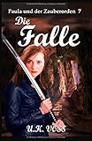 Cover zum Buch Die Falle: Paula und der Zauberorden 7