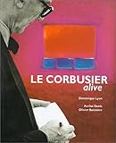 Le Corbusier Alive (Vilo Publishing) by 
