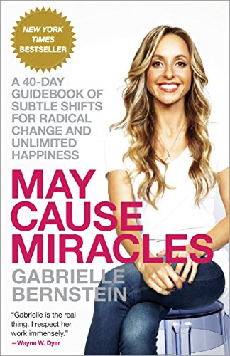 Télécharger May Cause Miracles: A 40-Day Guidebook of Subtle Shifts for Radical Change and Unlimited Happiness PDF