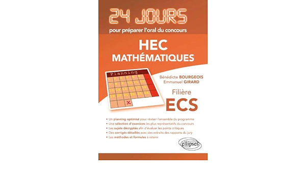Amazon Fr Mathematiques 24 Jours Pour Preparer L Oral Du Concours Hec Filiere Ecs Bourgeois Benedicte Girard Emmanuel Livres