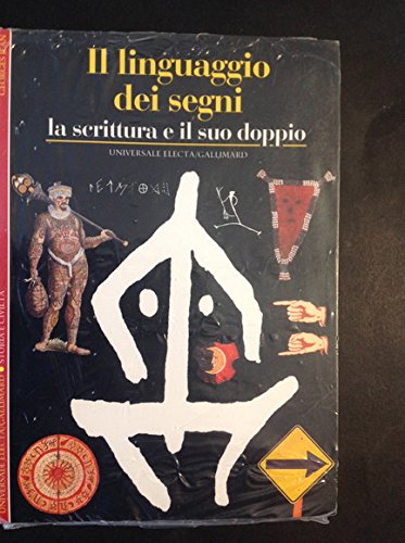 Il linguaggio dei segni. La scrittura e il suo doppio (Storia e civiltà) por Georges Jean