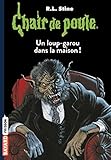 Chair de poule, Tome 60: Un loup-garou dans la maison !