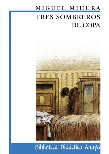 Tres sombreros de copa: 20 (CLÁSICOSBiblioteca Didáctica Anaya)