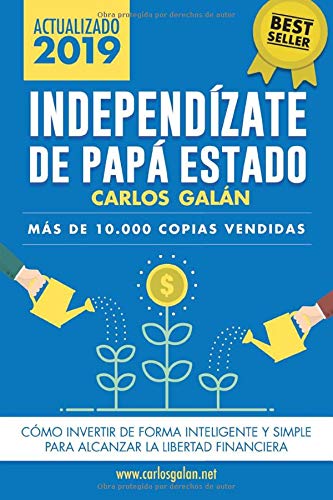 Independízate De Papá Estado Empieza A Invertir Hoy Y Jubílate Millonario - 