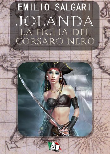 Download Jolanda, la figlia del Corsaro Nero (I Pirati delle Antille Vol. 3) Download Jolanda, la figlia del Corsaro Nero (I Pirati delle Antille Vol. 3)