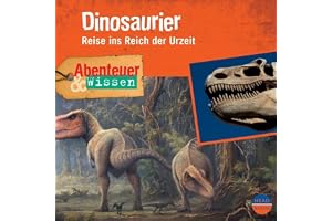 Dinosaurier - Reise ins Reich der Urzeit: Abenteuer & Wissen