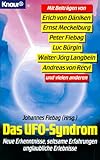 Das UFO-Syndrom: Neue Erkenntnisse, seltsame Erfahrungen, unglaubliche Erlebnisse (Knaur Taschenbücher. Sachbücher) by