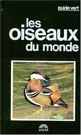 OISEAUX DU MONDE -GUIDE VERT- francais