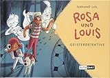 Rosa und Louis 2: Geisterdetektive by Ferdinand Lutz