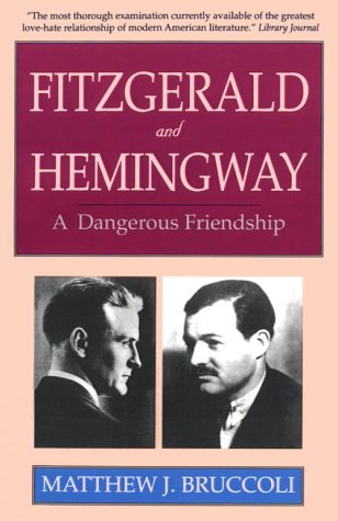 Fitzgerald and Hemingway: A Dangerous Friendship livre