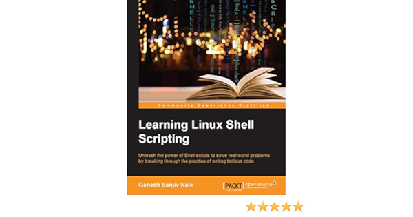 Amazon Fr Learning Linux Shell Scripting Naik Ganesh Sanjiv Livres
