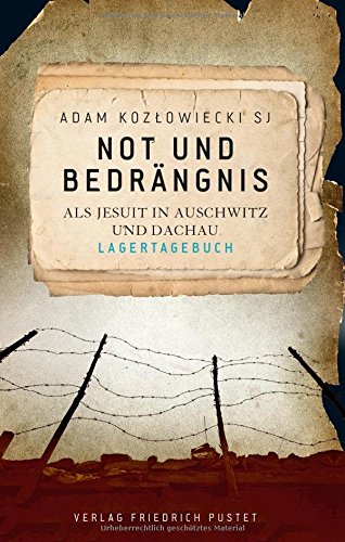 Download Not und Bedrängnis: Als Jesuit in Auschwitz und Dachau. Lagertagebuch Download Not und Bedrängnis: Als Jesuit in Auschwitz und Dachau. Lagertagebuch