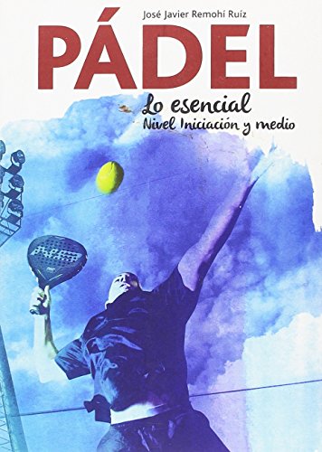 Preisvergleich Produktbild PÁDEL, LO ESENCIAL, NIVEL BÁSICO Y MEDIO