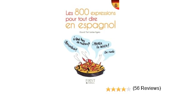 Les 800 Expressions Pour Tout Dire En Espagnol Le Petit Livre