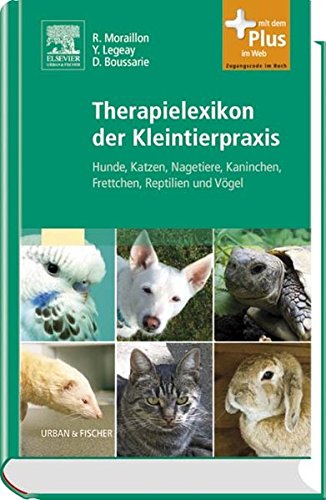Preisvergleich Produktbild Therapielexikon der Kleintierpraxis: Hunde, Katzen, Nagetiere, Kaninchen, Frettchen, Reptilien und Vögel - mit Zugang zum Elsevier-Portal