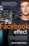 The Facebook Effect: The Real Inside Story of Mark Zuckerberg and the World's Fastest Growing Company by 