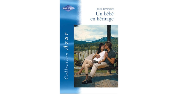 Amazon Fr Un Bebe En Heritage Dawson Jodi Livres