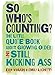 Produktbild So Who's Counting: The Little Quote Book about Growing Older and Still Kicking Ass