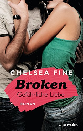 Broken - Gefährliche Liebe: Roman (Finding Fate 1)