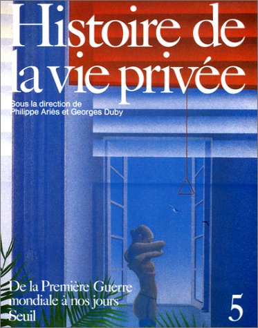 <a href="/node/12980">Histoire de la vie privée, De la Première Guerre mondiale à nos jours</a>