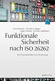 Funktionale Sicherheit nach ISO 26262: Ein Praxisleitfaden zur Umsetzung by 