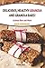 Produktbild Delicious, Healthy Granola and Granola Bars!: Granola Bars and More