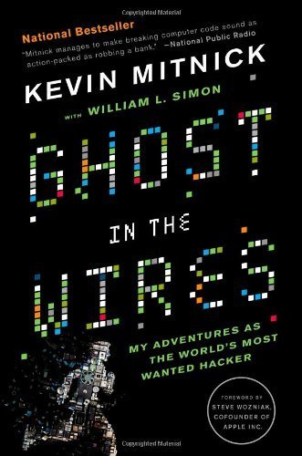 Ghost in the Wires: My Adventures as the World's Most Wanted Hacker by Mitnick, Kevin (2012) Paperback francais Ghost in the Wires: My Adventures as the World's Most Wanted Hacker by Mitnick, Kevin (2012) Paperback francais