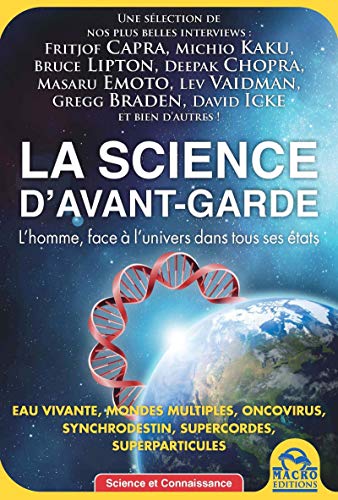 La science d'avant-garde: L'homme face à l'univers dans tous ses états. La science d'avant-garde: L'homme face à l'univers dans tous ses états.
