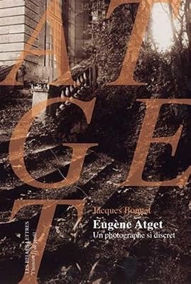 Les Belles Lettres Eugène Atget, un photographe si discret