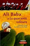 Ali Baba et les quarante voleurs : Et autres contes des Mille et Une Nuits