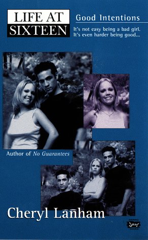 Life at Sixteen: Good Intentions