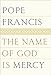 The Name of God Is Mercy by Pope Francis, Oonagh Stransky