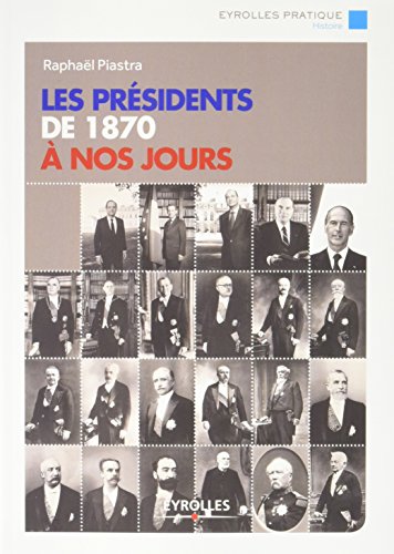 Les  présidents de 1870 à nos jours