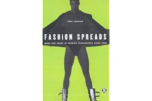Fashion Spreads: Word And Image In Fashion Photography Since 1980: v. 8 (Dress, Body, Culture)