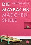 Bücher Neuerscheinungen 2022 - Die Maybachs: Mädchenspiele von Annegrit Arens