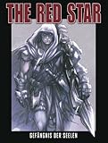 The Red Star, Bd.3 : Gefängnis der Seelen by 