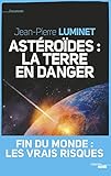 Astéroïdes : la Terre en danger