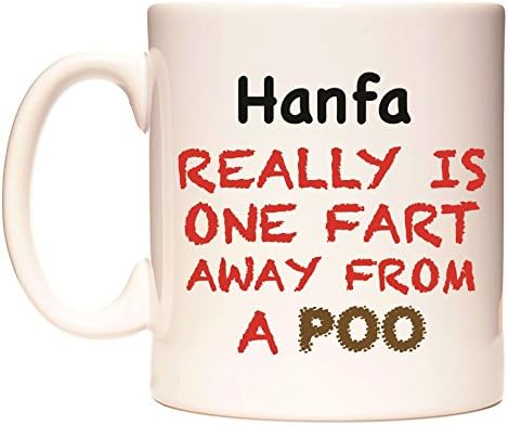 WeDoMugs Hanfa Really is ONE Fart Away from A Poo - Ceramic 11oz Coffee Tea Gift Mug Cup