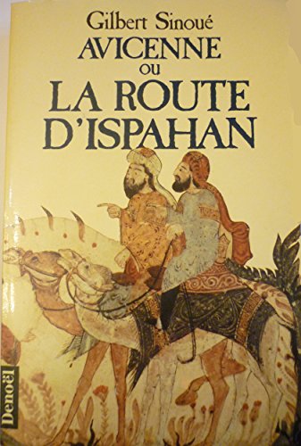 couverture de : Avicenne ou la route d'Ispahan