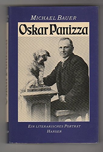 Oskar Panizza: Ein literarisches Porträt. Mit einer Bibliographie der Primär- und Sekundärliteratur