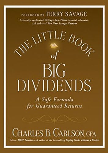 The Little Book of Big Dividends: A Safe Formula for Guaranteed Returns: 26 (Little Books. Big Profits)