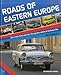 Produktbild Roads of Eastern Europe: Cars, trucks, buses and trains: the legendary vehicles of Eastern