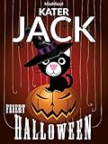 KATER JACK FEIERT HALLOWEEN: Gute-Nacht-Geschichte Bilderbuch Kinderbuch 1-6 Jahre by MissMiezzi